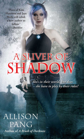 SLIVER OF SHADOW