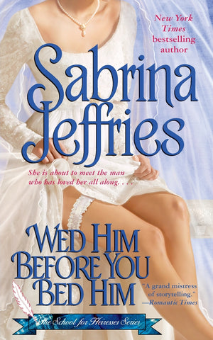 WED HIM BEFORE YOU BED HIM