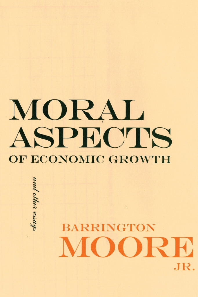 Moral Aspects of Economic Growth, and Other Essays