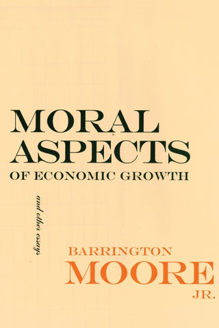 Moral Aspects of Economic Growth, and Other Essays