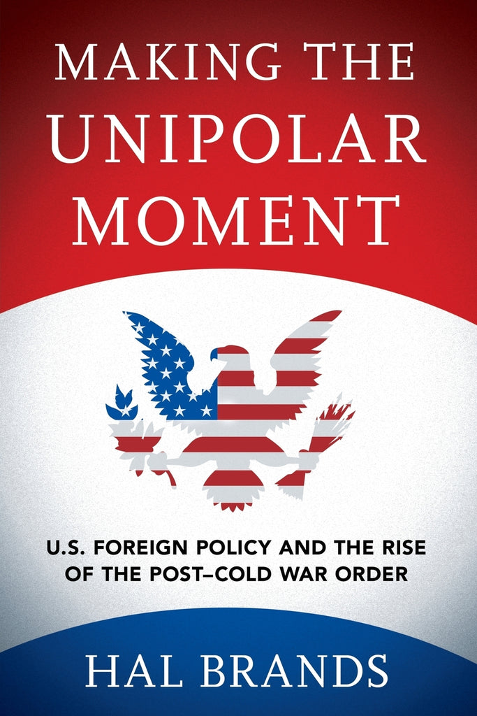 Making the Unipolar Moment