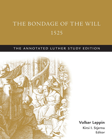 The Bondage of the Will, 1525 (abridged)