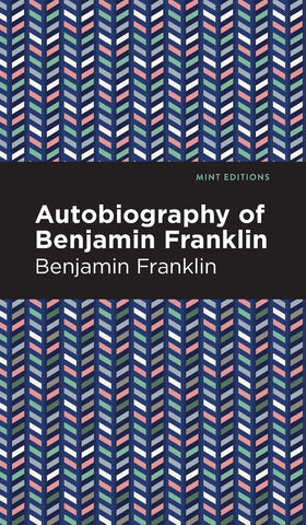 The Autobiography of Benjamin Franklin