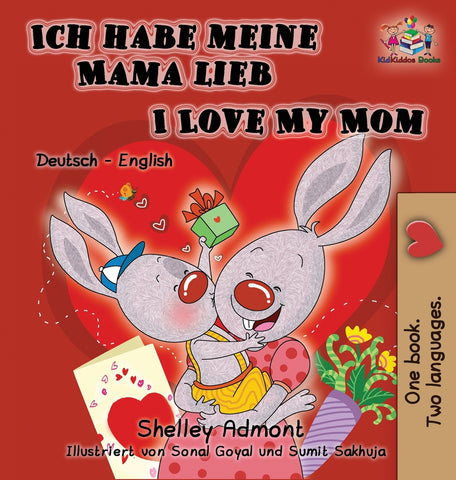 Ich habe meine Mama lieb I Love My Mom (German Kids Book)