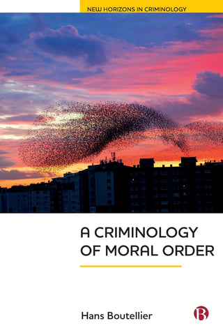 A Criminology of Moral Order