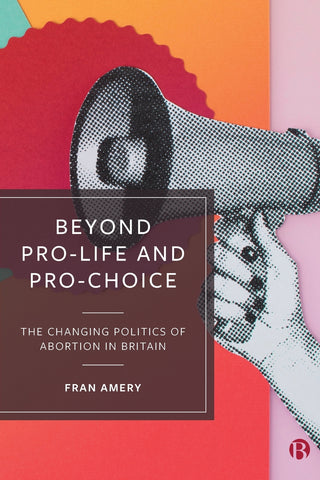 Beyond Pro-life and Pro-choice