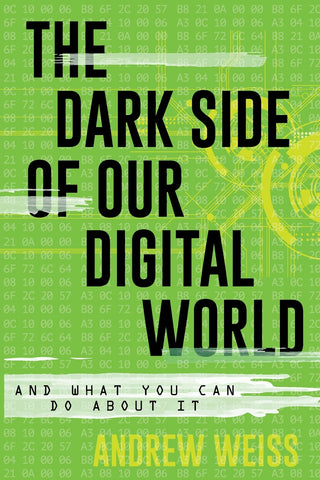 Dark Side of Our Digital World