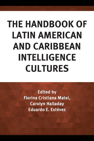 Handbook of Latin American and Caribbean Intelligence Cultures