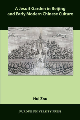 A Jesuit Garden in Beijing and Early Modern Chinese Culture