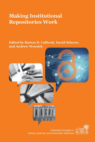 Making Institutional Repositories Work
