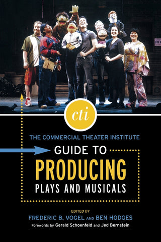Commercial Theater Institute Guide to Producing Plays and Musicals