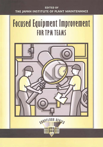 Focused Equipment Improvement for TPM Teams