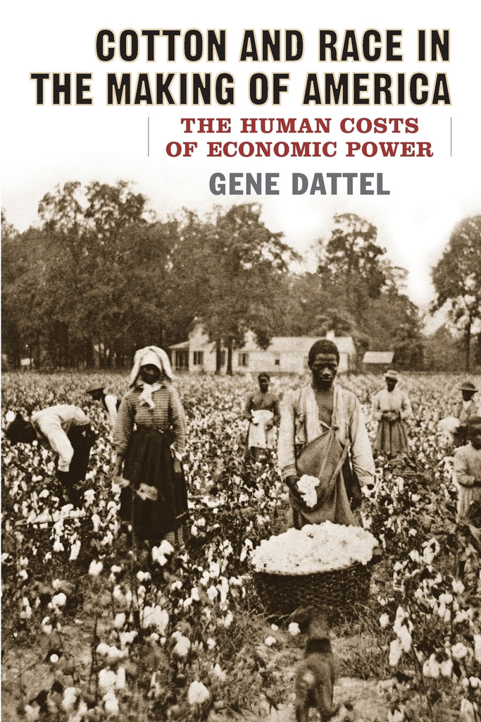 Cotton and Race in the Making of America