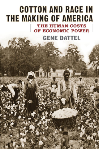 Cotton and Race in the Making of America