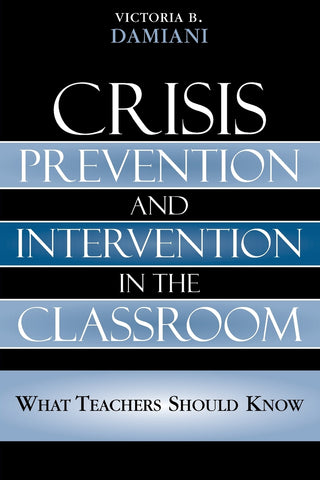Crisis Prevention and Intervention in the Classroom