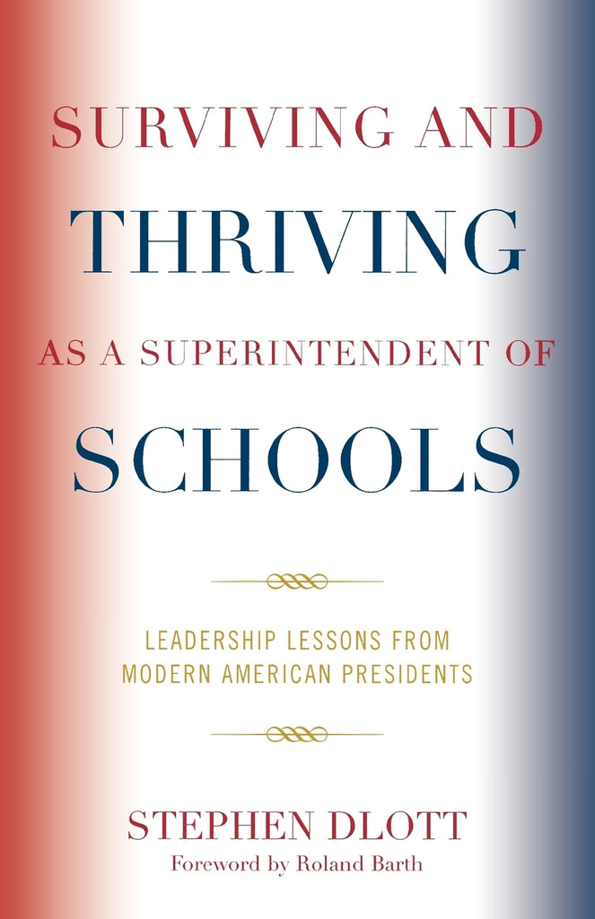 Surviving and Thriving as a Superintendent of Schools