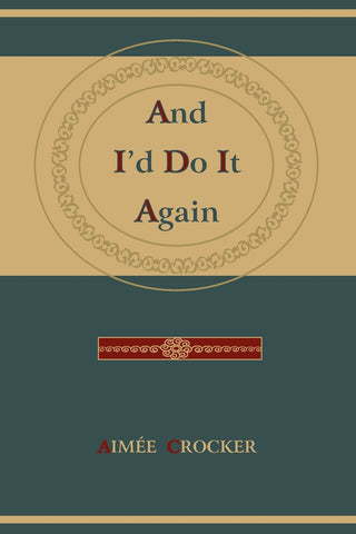 And I'd Do It Again