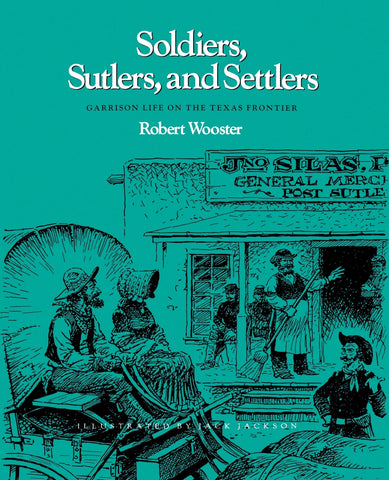 Soldiers, Sutlers, and Settlers