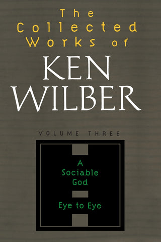 The Collected Works of Ken Wilber, Volume 3