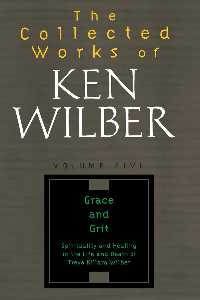 The Collected Works of Ken Wilber, Volume 5