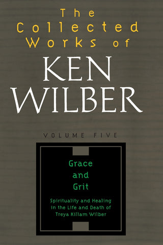 The Collected Works of Ken Wilber, Volume 5