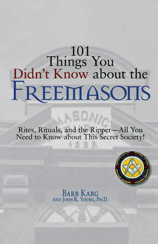 101 Things You Didn't Know about the Freemasons