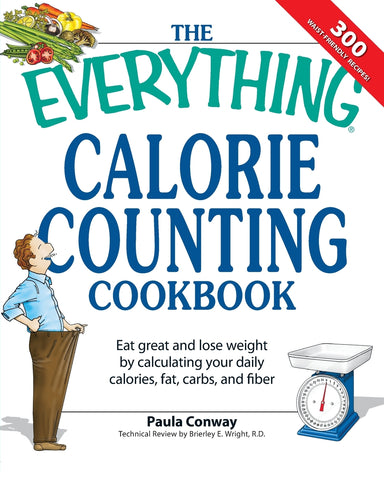 The Everything Calorie Counting Cookbook