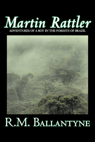 Martin Rattler by R.M. Ballantyne, Fiction, Action & Adventure