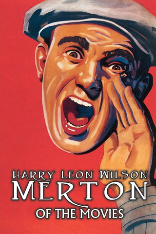 Merton of the Movies by Harry Leon Wilson, Science Fiction, Action & Adventure, Fantasy, Humorous