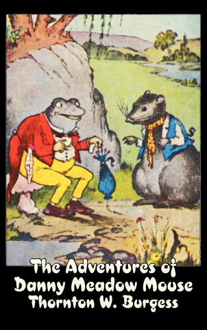 The Adventures of Danny Meadow Mouse by Thornton Burgess, Fiction, Animals, Fantasy & Magic