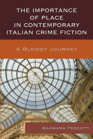 The Importance of Place in Contemporary Italian Crime Fiction