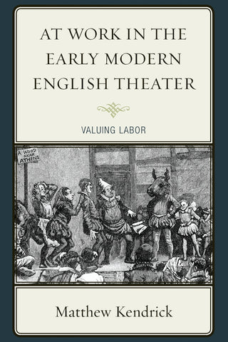At Work in the Early Modern English Theater