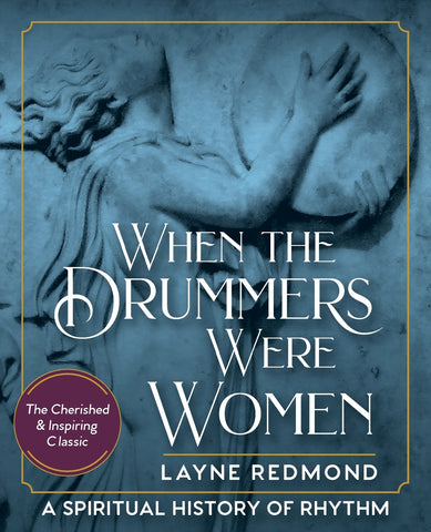 When The Drummers Were Women