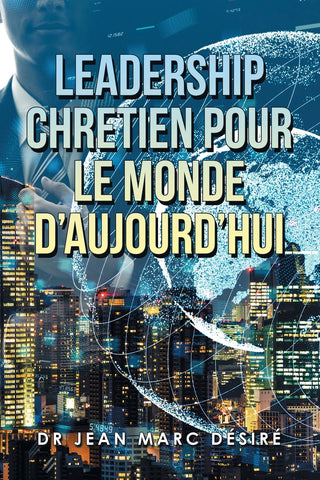Leadership Chretien Pour Le Monde  D'Aujourd'Hui