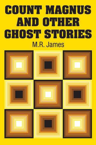 Count Magnus and Other Ghost Stories