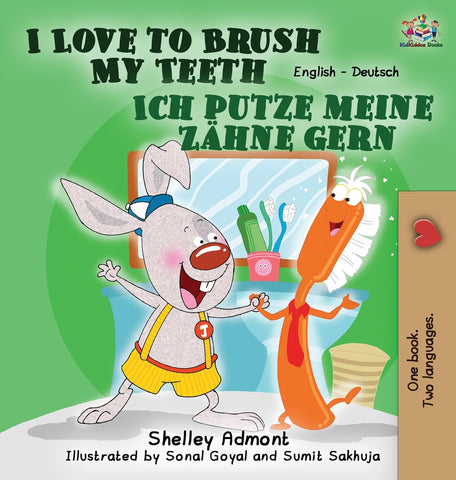 I Love to Brush My Teeth Ich putze meine Zähne gern