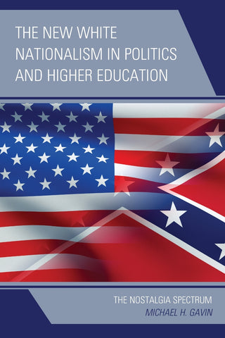 New White Nationalism in Politics and Higher Education