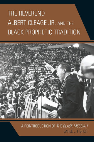 Reverend Albert Cleage Jr. and the Black Prophetic Tradition