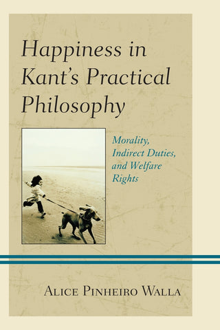 Happiness in Kant’s Practical Philosophy