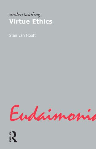 Understanding Virtue Ethics