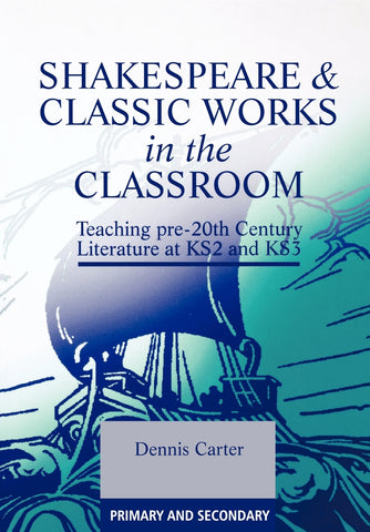 Shakespeare and Classic Works in the Classroom