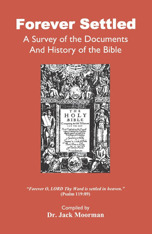 Forever Settled, a Survey of the Documents and History of the Bible