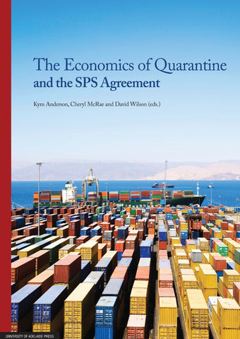 THE ECONOMICS OF QUARANTINE AND THE SPS AGREEMENT