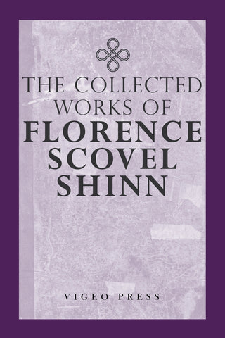 The Complete Works Of Florence Scovel Shinn