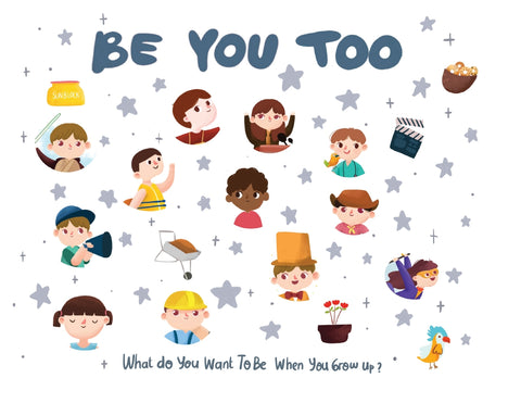 Be You Too - what do I want to be when I grow up kids book