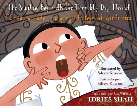 The Spoiled Boy with the Terribly Dry Throat / El niño mimado y su garganta terriblemente seca