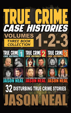 True Crime Case Histories - (Books 1, 2, & 3)