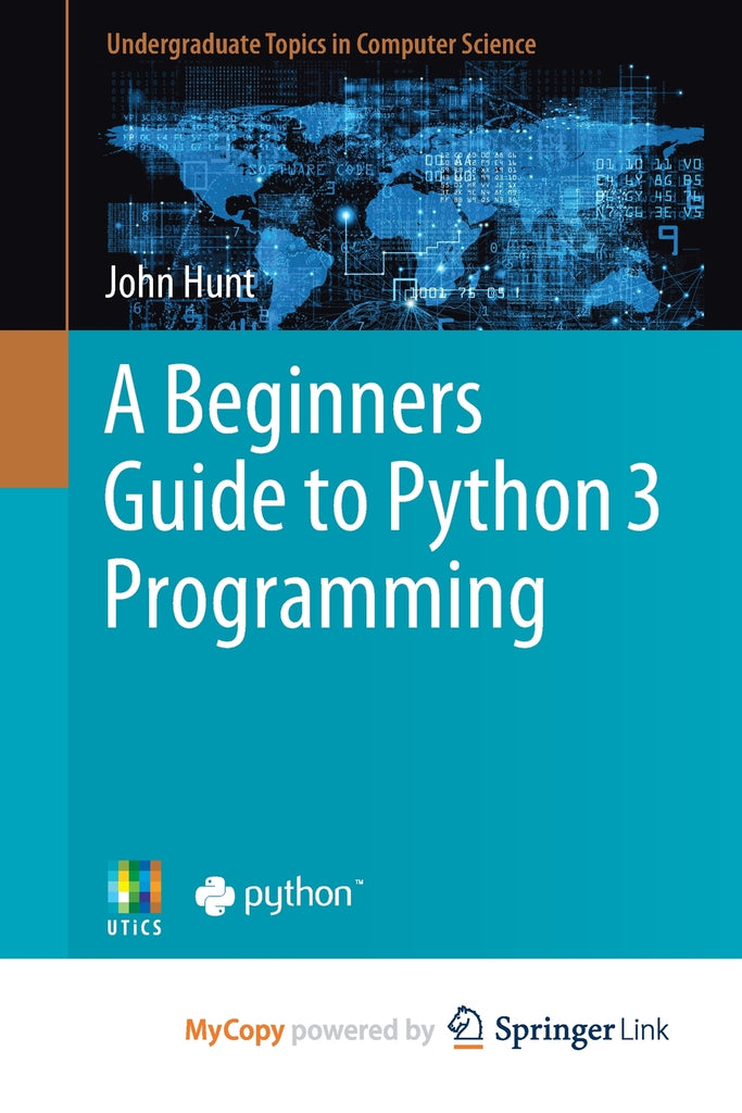 A Beginners Guide to Python 3 Programming