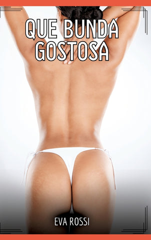 Que Bunda Gostosa!