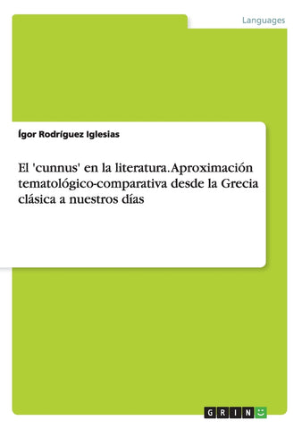 El 'cunnus' en la literatura. Aproximación tematológico-comparativa desde la Grecia clásica a nuestros días